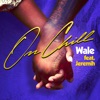 On Chill (feat. Jeremih) by Wale iTunes Track 2