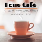 Home Café - A Cup of Warm Coffee While Working At Home artwork