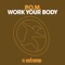 Work Your Body (Sax Ground Mix) artwork