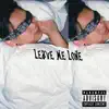Leave Me Lone (feat. Laybach) - Single album lyrics, reviews, download