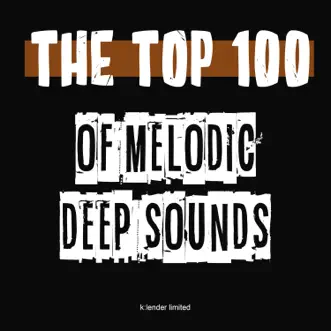 The Top 100 of Melodic Deep Sounds by Various Artists album reviews, ratings, credits