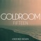 Fifteen (feat. Chela) [Oxford Remix] - Goldroom lyrics
