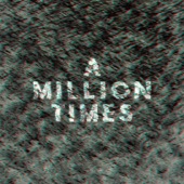 A Million Times artwork