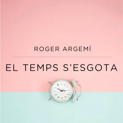 El temps s'esgota - Single - Roger Argemí