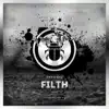 Filth - EP album lyrics, reviews, download