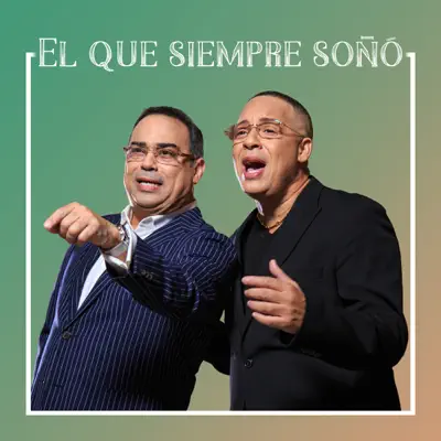 El Que Siempre Soñó - Single - Gilberto Santa Rosa
