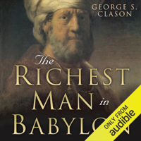 George S. Clason & Charles Conrad - The Richest Man in Babylon: Original 1926 Edition (Unabridged) artwork