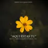 Aquí Estas Tu (feat. Svspensx YFM & Wiber Kamacho) - Single album lyrics, reviews, download