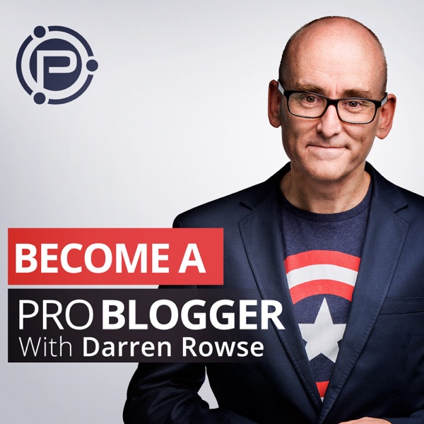 Listen To Episodes Of Problogger Podcast Blog Tips To Help You Make - problogger podcast blog tips to help you make money blogging