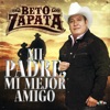 Beto Zapata - Mi Padre, Mi Mejor Amigo