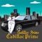 Cadillac Prime - Cadillac Prime lyrics