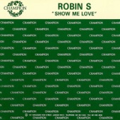 Robin S. - Show Me Love (Stonebridge Club Mix)