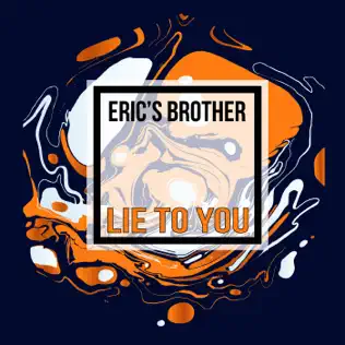 ladda ner album Eric's Brother - Lie To You