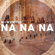 Na Na Na - Now United