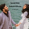 JazakAllah Zubair&Heena - Single