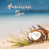 Hawaiian Spa – Relaxation Music with Nature Sounds, Ukulele, And New Age Tracks - Ocean Waves