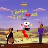 2 Broke 2 Be Loved - Single