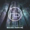Bigger Than Me (feat. Au5) - Single album lyrics, reviews, download