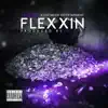 Flexxin - Single album lyrics, reviews, download