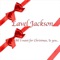 All I Want for Christmas, Is You... - Lavel Jackson lyrics