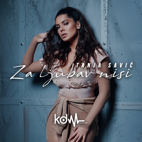 Tanja Savic - Za ljubav nisi