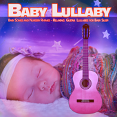 Baby Lullaby: Baby Songs and Nursery Rhymes, Relaxing Guitar Lullabies for Baby Sleep (feat. Marco Pieri) - Baby Lullaby Music Academy