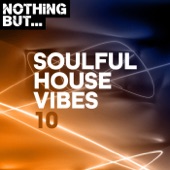Nothing But... Soulful House Vibes, Vol. 10 artwork