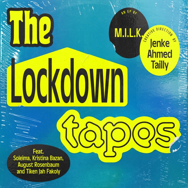 The Lockdown Tapes - Single - M.I.L.K.