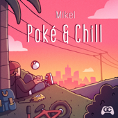 Poké & Chill - GameChops & Mikel