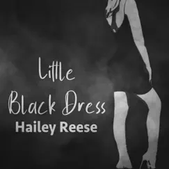Little Black Dress - Single by Hailey Reese album reviews, ratings, credits