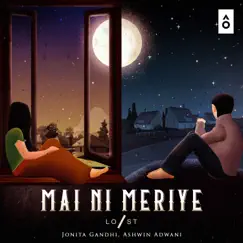 Mai Ni Meriye (feat. Jonita Gandhi & Ashwin Adwani) - Single by Lost Stories album reviews, ratings, credits