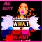 Gimme What I Want - Mae Scott lyrics