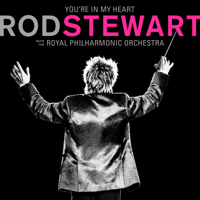 Rod Stewart - You're In My Heart: Rod Stewart (with the Royal Philharmonic Orchestra) artwork