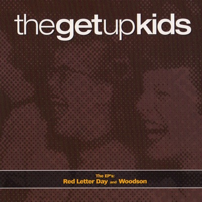 The EP's: Red Letter Day & Woodson - The Get Up Kids