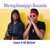 Memphissippi Sounds - Leave It All Behind