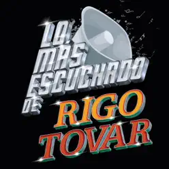 Lo Más Escuchado De - Rigo Tovar