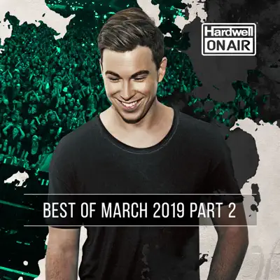 Hardwell on Air - Best of March 2019 Pt. 2 - Hardwell