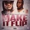 Make It Flip (feat. Joe Green) - CFN Premiere lyrics
