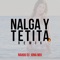 Nalga y Tetita (Remix) [feat. Jona Mix] - Nahuu DJ lyrics