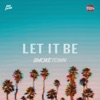 Let It Be by Smoketown iTunes Track 1