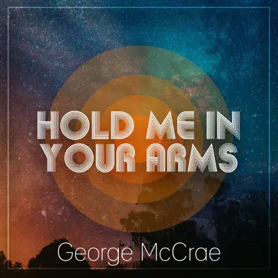 Hold Me In Your Arms - Single - George McCrae