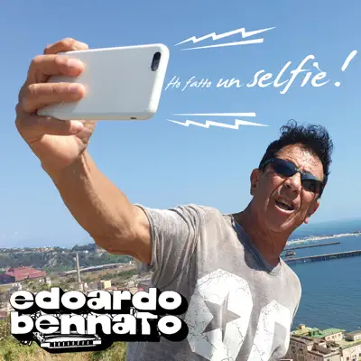 Ho fatto un selfie - Single - Edoardo Bennato