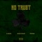 No Trust (feat. Khalygud & Nayba) - K-Bizz lyrics
