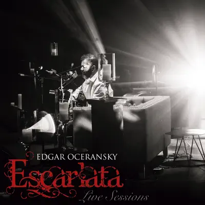 Escarlata Live Sessions - Edgar Oceransky Escarlata Live Sessions - Edgar Oceransky