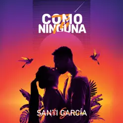 Como Tú Ninguna - Single - Santi García Como Tú Ninguna - Single - Santi García