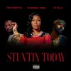 Stuntin Today (feat. Ju Jilla & Tim Streetzz) - Single album lyrics, reviews, download
