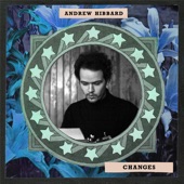 Andrew Hibbard - Changes