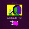 Loved By You - Single