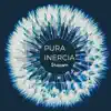Pura Inercia - Single album lyrics, reviews, download
