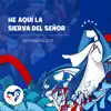 He Aquí la Sierva del Señor - Single album lyrics, reviews, download